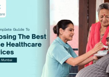 The Complete Guide to Choosing the Best Home Healthcare Services in Pune and Mumbai 2026